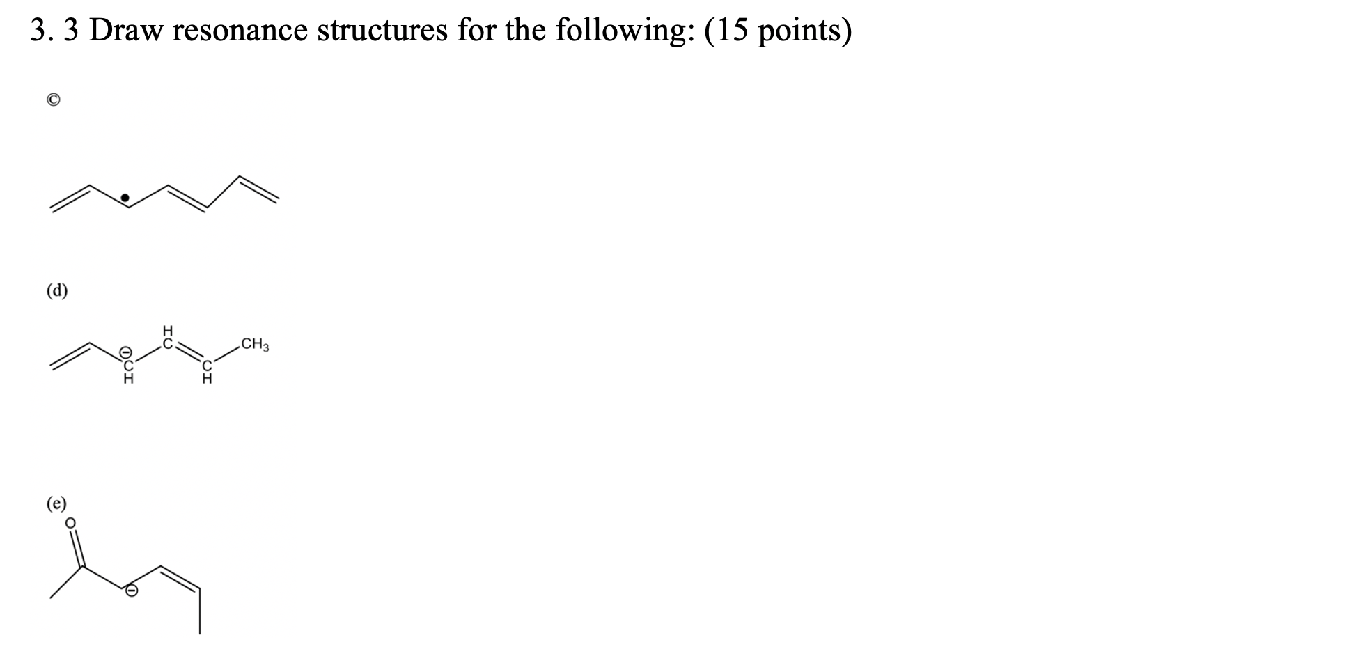 Solved 3. 3 Draw resonance structures for the following: (15 | Chegg.com