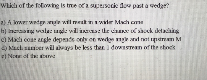 Solved Which of the following is true of a supersonic flow | Chegg.com