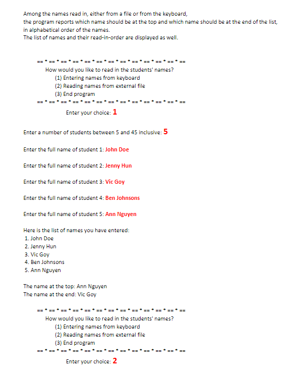 Among the names read in, either from a file or from the keyboard, the program reports which name should be at the top and whi