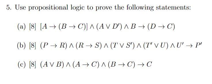 Solved 5. Use propositional logic to prove the following | Chegg.com