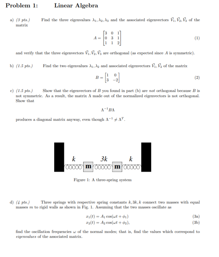 Solved Problem 1: Linear Algebra a) (3 pts.) Find the three | Chegg.com