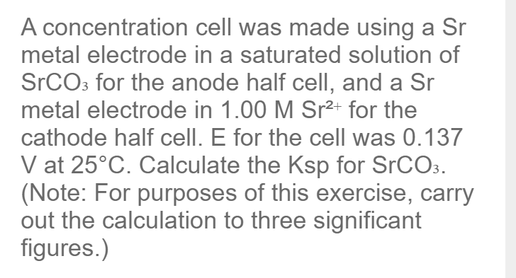 Solved A concentration cell was made using a Sr metal Chegg