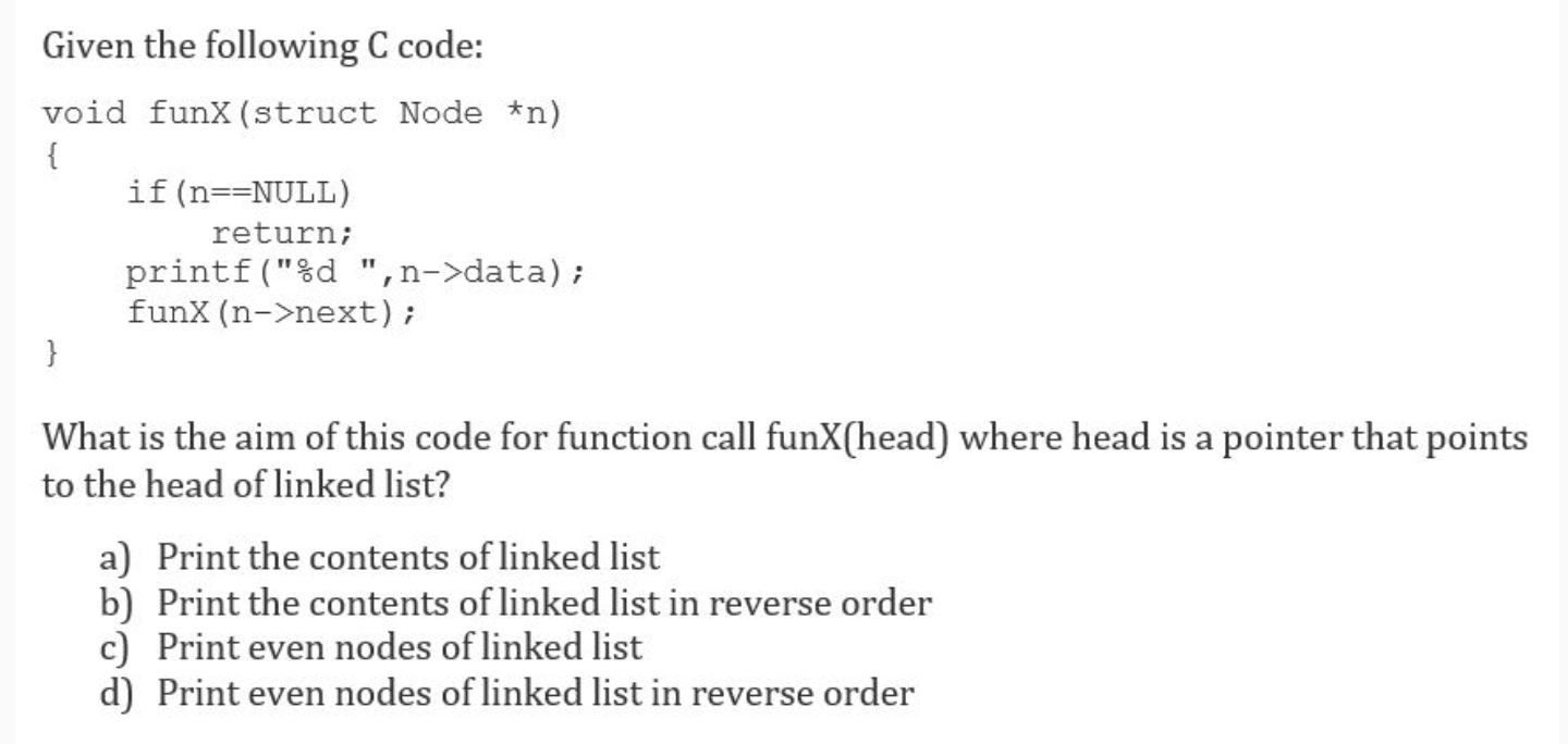 Solved Given the following C code: void funx (struct Node | Chegg.com