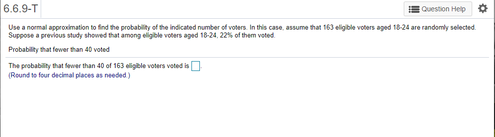 Solved 6.6.9-T is Question Help Use a normal approximation | Chegg.com