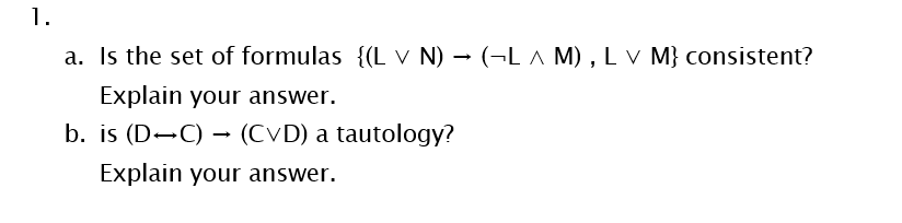 Solved 1. a. Is the set of formulas {(L v N) – (LAM), L v M} | Chegg.com