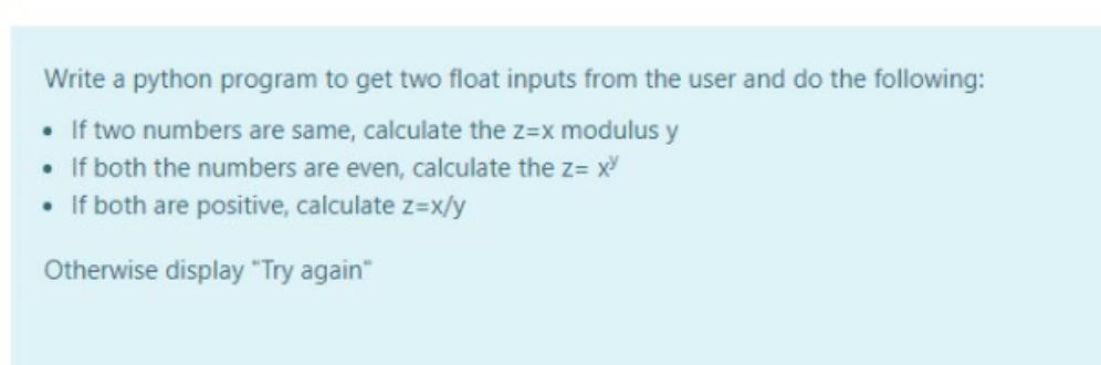 Solved Write a python program to get two float inputs from | Chegg.com
