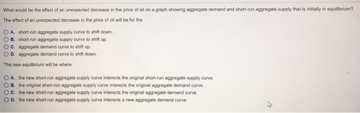 Solved What would be the effect of an unexpected decrease in | Chegg.com
