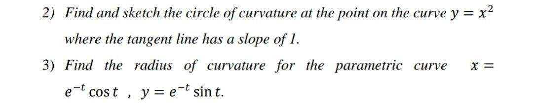 Solved 2) Find and sketch the circle of curvature at the | Chegg.com