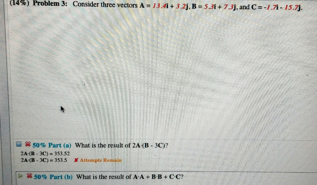 Solved (14%) Problem 3: Consider three vectors A = 13.41+ | Chegg.com