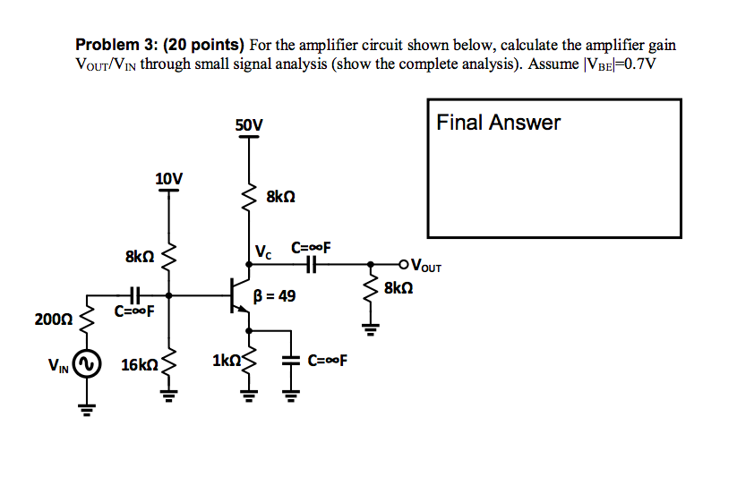 Solved Problem 3: (20 points) For the amplifier circuit | Chegg.com