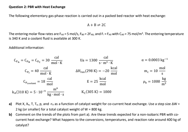 Solved Question 2: Pbr With Heat Exchange The Following 