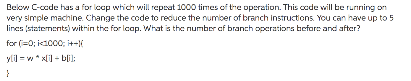 Solved Below C-code has a for loop which will repeat 1000 | Chegg.com