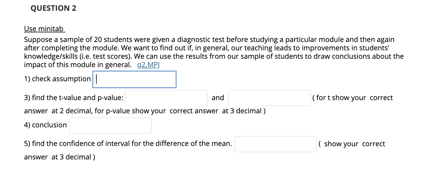 Solved QUESTION 2 Use minitab Suppose a sample of 20 | Chegg.com