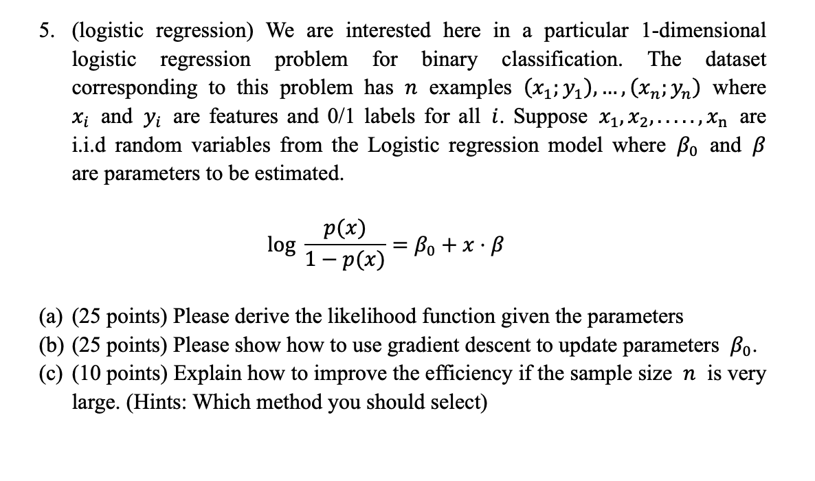 Solved 5. (logistic regression) We are interested here in a | Chegg.com