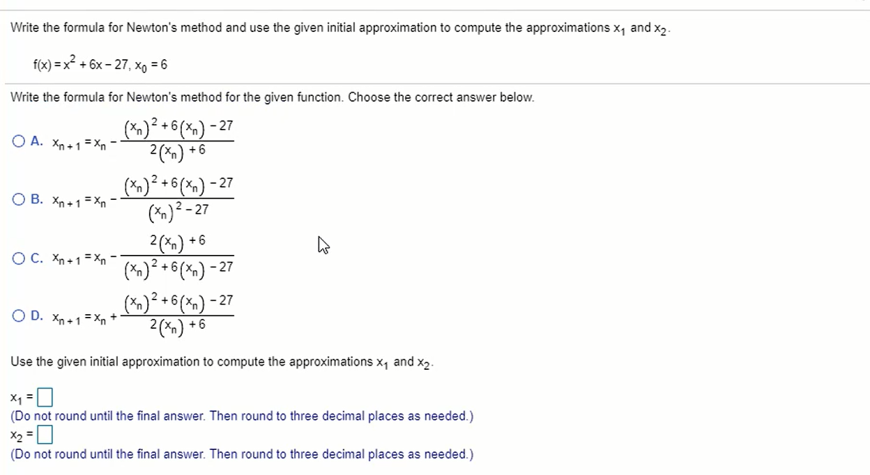 Solved Write the formula for Newton's method and use the | Chegg.com