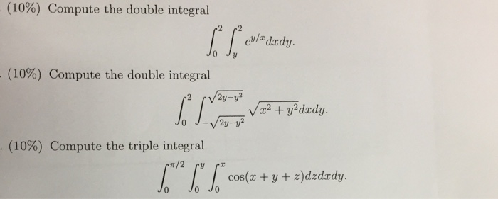Solved (10%) Compute the double integral e/ drdy. (10%) | Chegg.com
