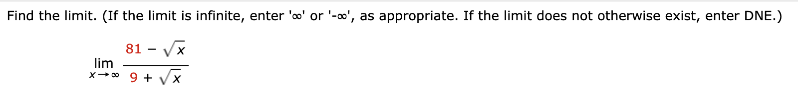 Solved Find the limit. (If the limit is infinite, enter ' ∞ | Chegg.com