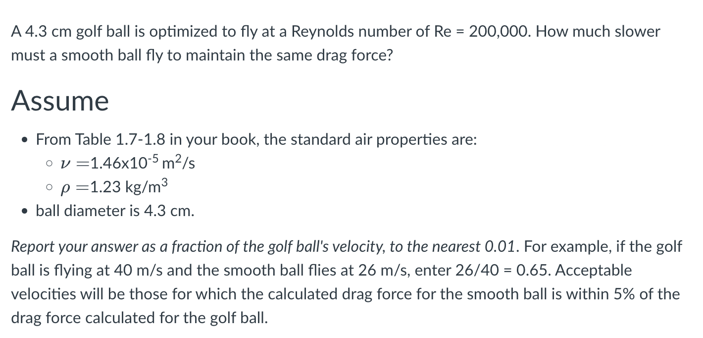 Solved A 4.3 cm golf ball is optimized to fly at a Reynolds