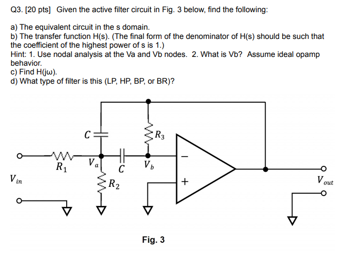 Solved Q3. [20 pts) Given the active filter circuit in Fig. | Chegg.com