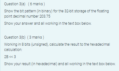 Solved Question 3(a) (6 marks) Show the bit pattern (in | Chegg.com