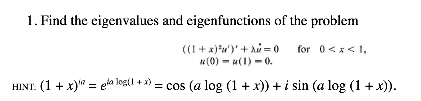 Solved 1. Find the eigenvalues and eigenfunctions of the | Chegg.com
