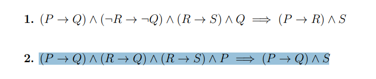 Solved 1. (P→Q)∧(¬R→¬Q)∧(R→S)∧Q (P→R)∧S 2. | Chegg.com