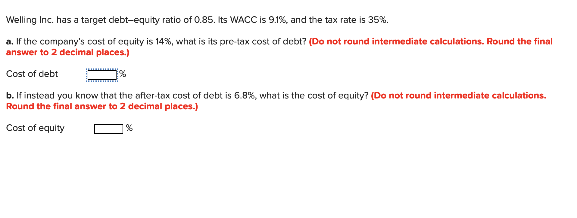 Solved Welling Inc. Has A Target Debt-equity Ratio Of 0.85. | Chegg.com