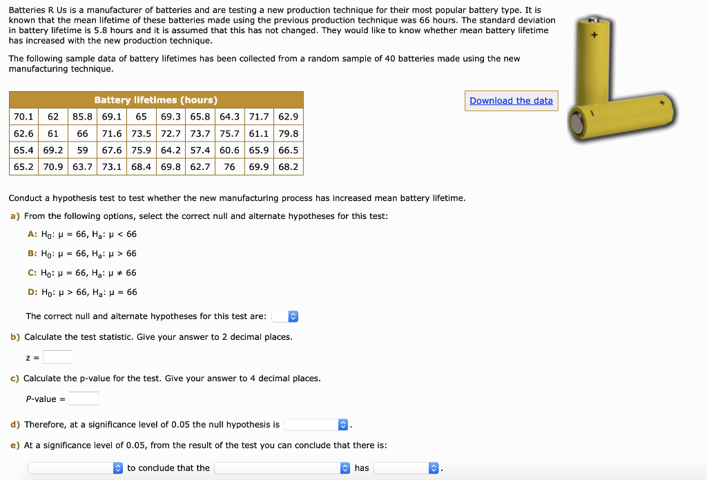 Solved Batteries R Us is a manufacturer of batteries and are