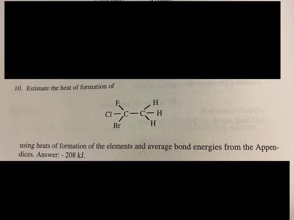 Solved 10. Estimate the heat of formation of using heats of