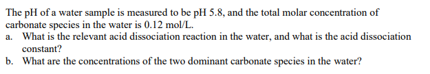 Solved The pH of a water sample is measured to be pH 5.8, | Chegg.com