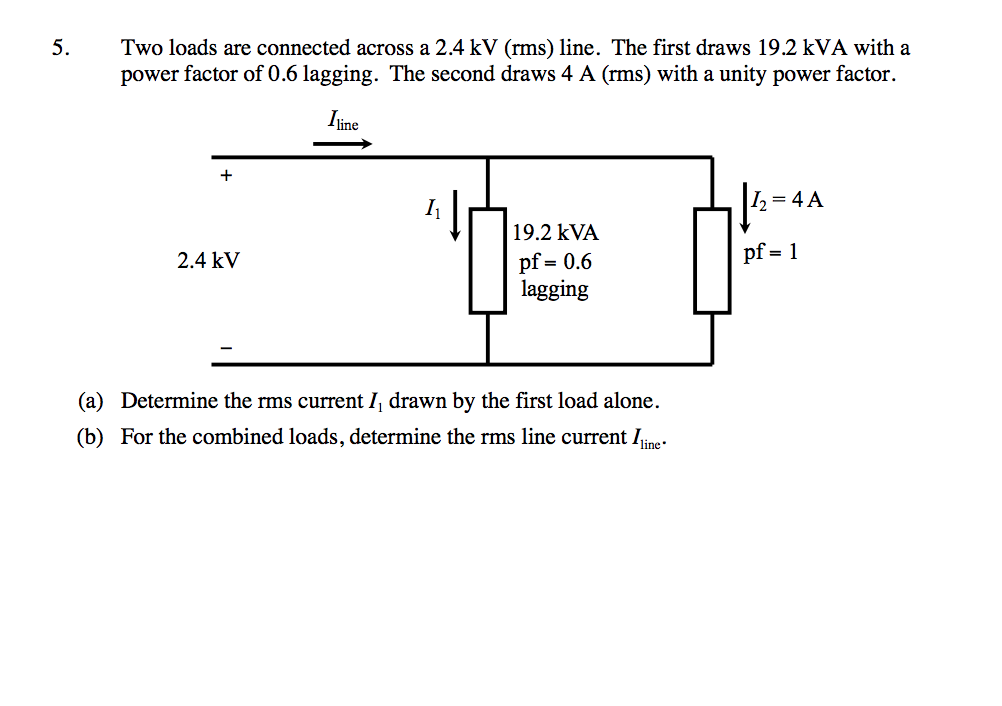 Solved 5. Two loads are connected across a 2.4 kV (rms) | Chegg.com