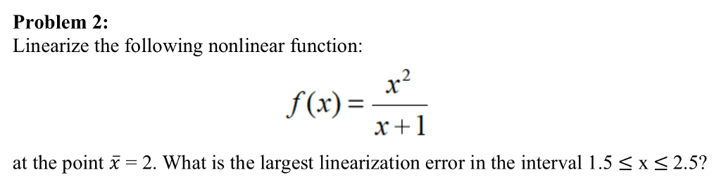 Solved Problem 2: Linearize the following nonlinear | Chegg.com