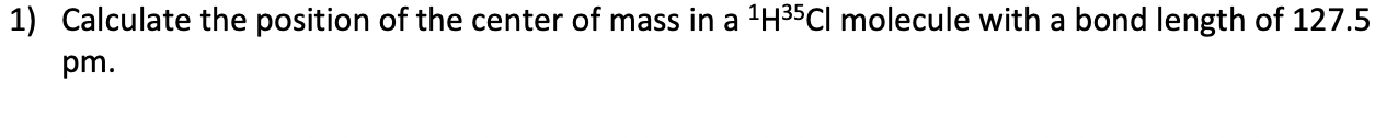 Solved 1) Calculate the position of the center of mass in a | Chegg.com