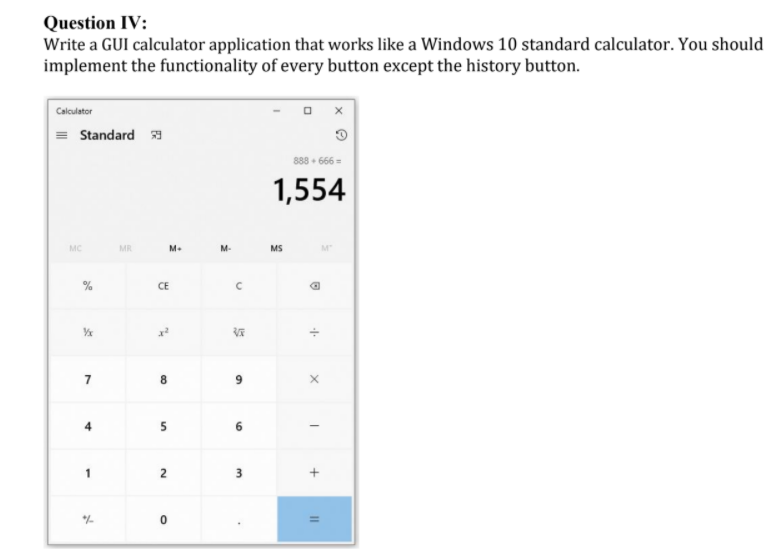 Solved Question IV: Write a GUI calculator application that | Chegg.com