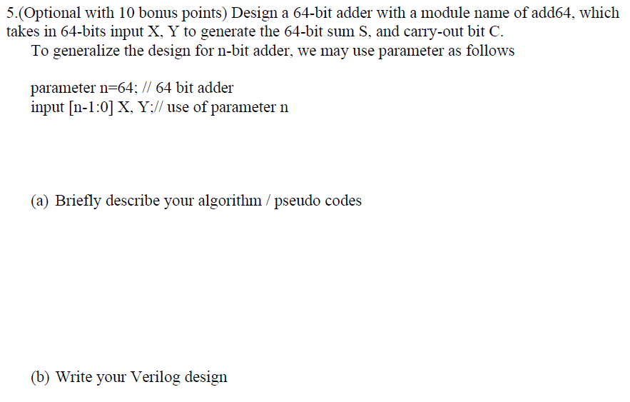 Solved 5.(Optional with 10 bonus points) Design a 64-bit | Chegg.com