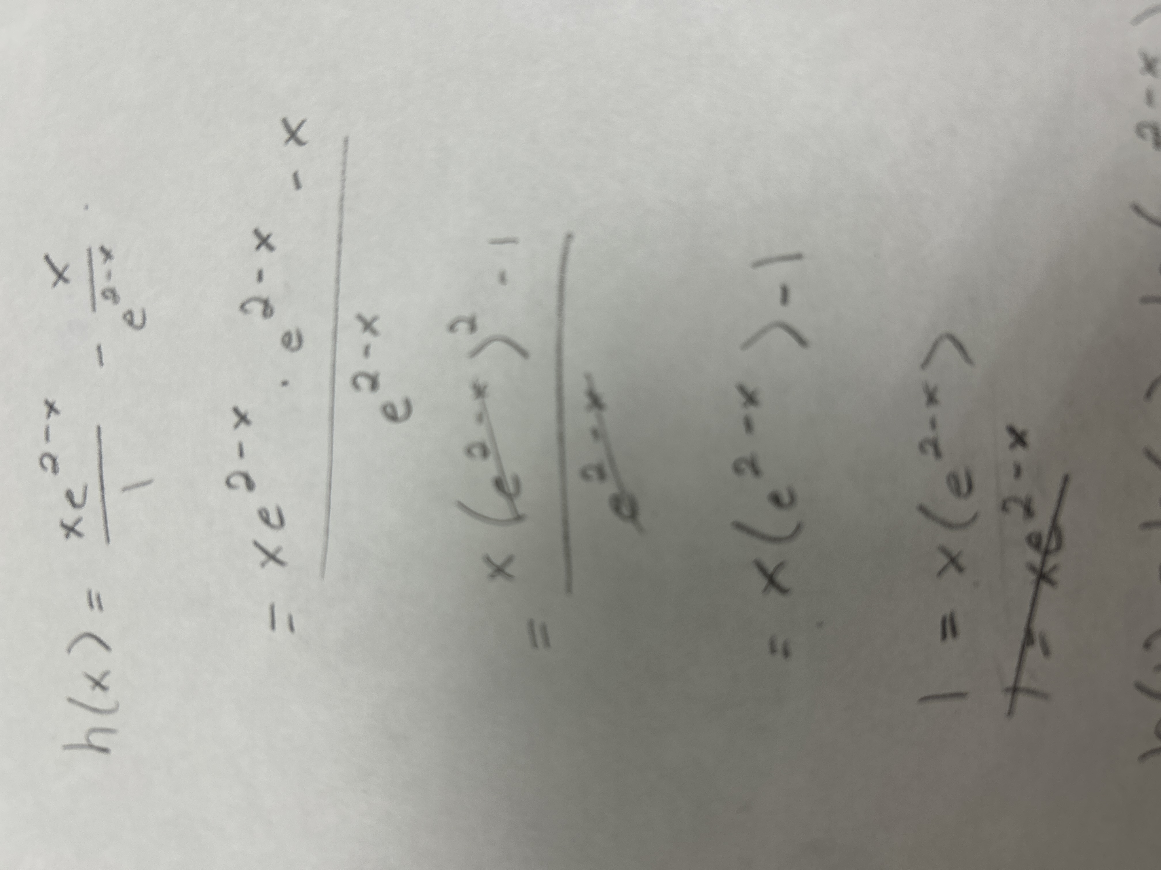 Solved h(x)=xe2-x1-xe2-x=xe2-x*e2-x-xe2-x=x(e2-x)2-1e2-x=x(e | Chegg.com