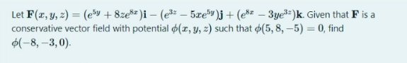 Solved Let F X Y Z E5y 8ze8x I− E3z−5xe5y J E8x−3ye3z K