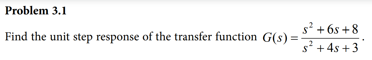Solved Problem 3.1 Find the unit step response of the | Chegg.com