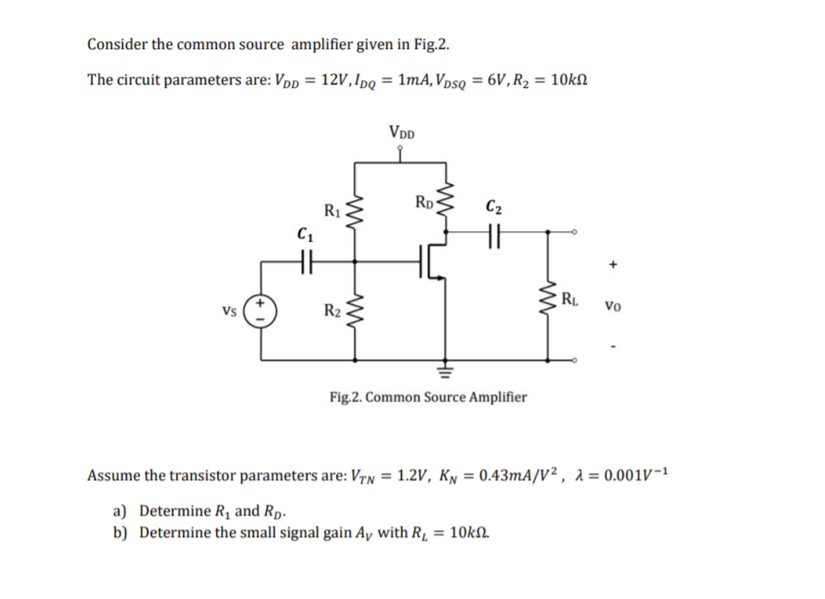 Solved Consider the common source amplifier given in Fig.2. | Chegg.com