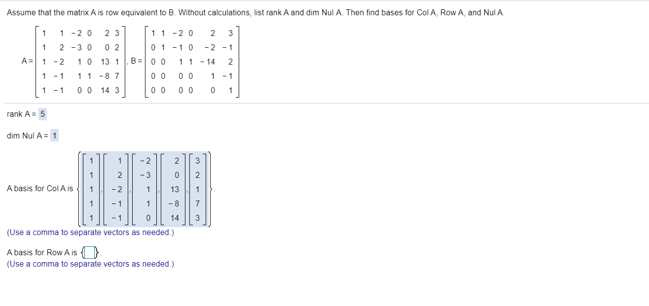 Solved Assume that the matrix A is row equivalent to B. Chegg