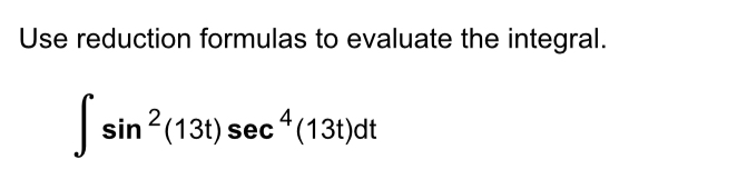 Solved Use reduction formulas to evaluate the | Chegg.com