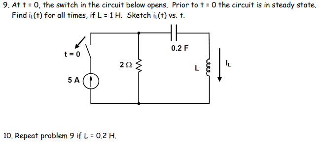 Solved 9. At t = 0, the switch in the circuit below opens. | Chegg.com