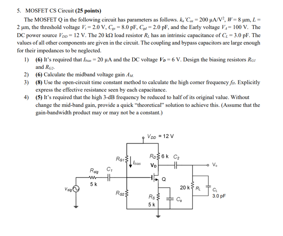 5. MOSFET CS Circuit (25 points) The MOSFET Q in the