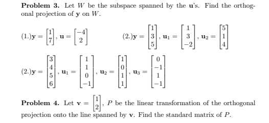 Solved Problem 3 Let W Be The Subspace Spanned By The U Chegg Com