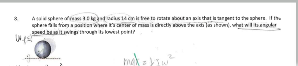 Solved 8. A solid sphere of mass 3.0 kg and radius 14 cm is | Chegg.com