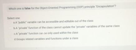 Solved Which one is false for the Object Oriented | Chegg.com