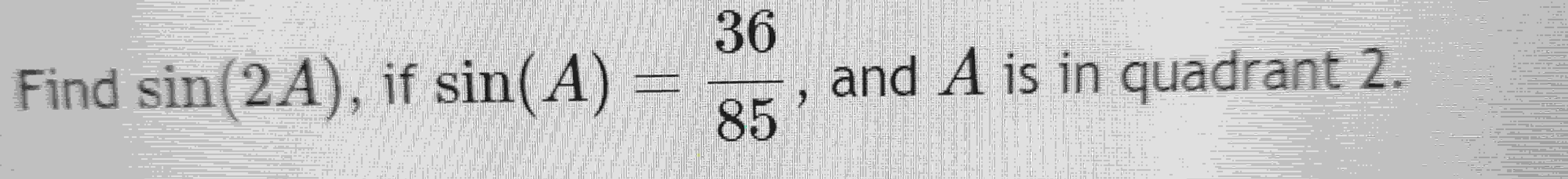 solved-find-sin-2a-if-sin-a-3685-and-a-is-in-quadrant-chegg