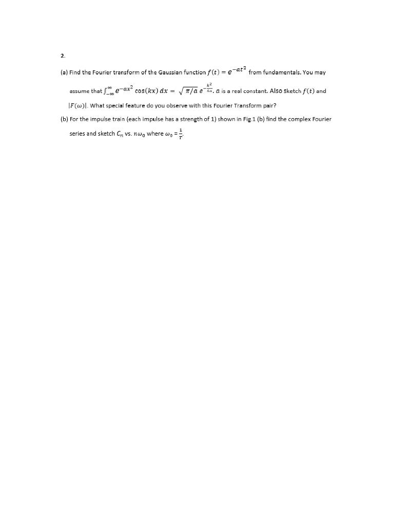 Solved 2. (a) Find the Fourier transform of the Gaussian | Chegg.com