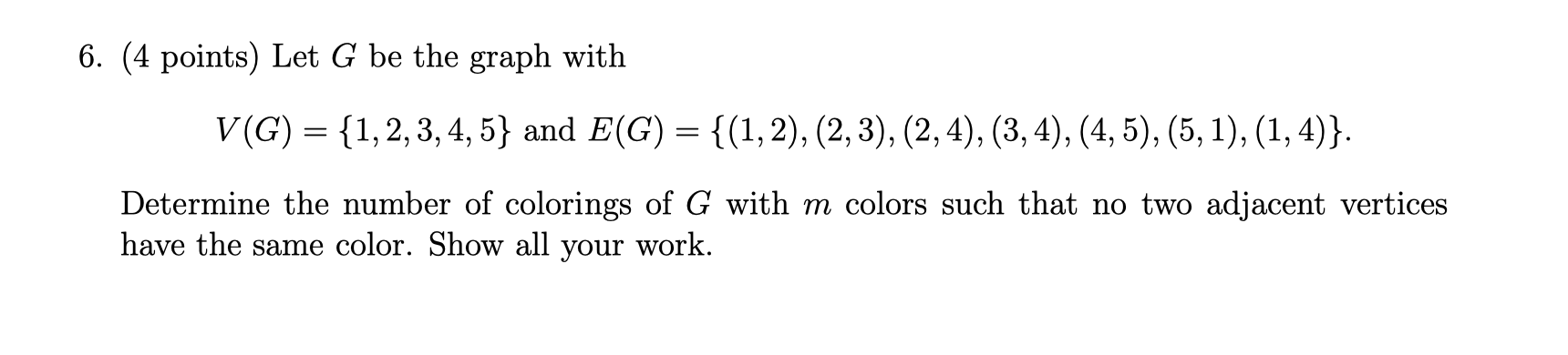 Solved 6. (4 points) Let G be the graph with V(G) = | Chegg.com