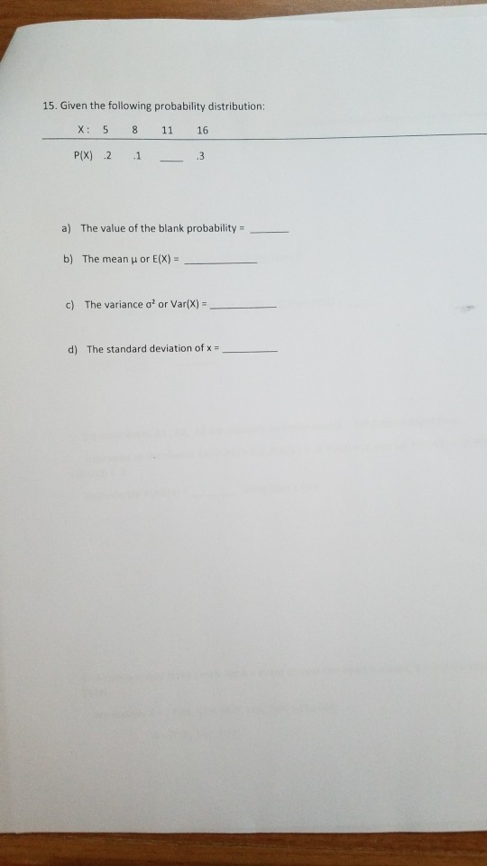 Solved 15. Given the following probability distribution: X: | Chegg.com